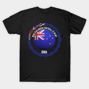 New Zealander Football Is In My DNA - Gift for New Zealander With Roots From New Zealand T-Shirt